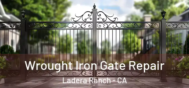 Wrought Iron Gate Repair Ladera Ranch - CA